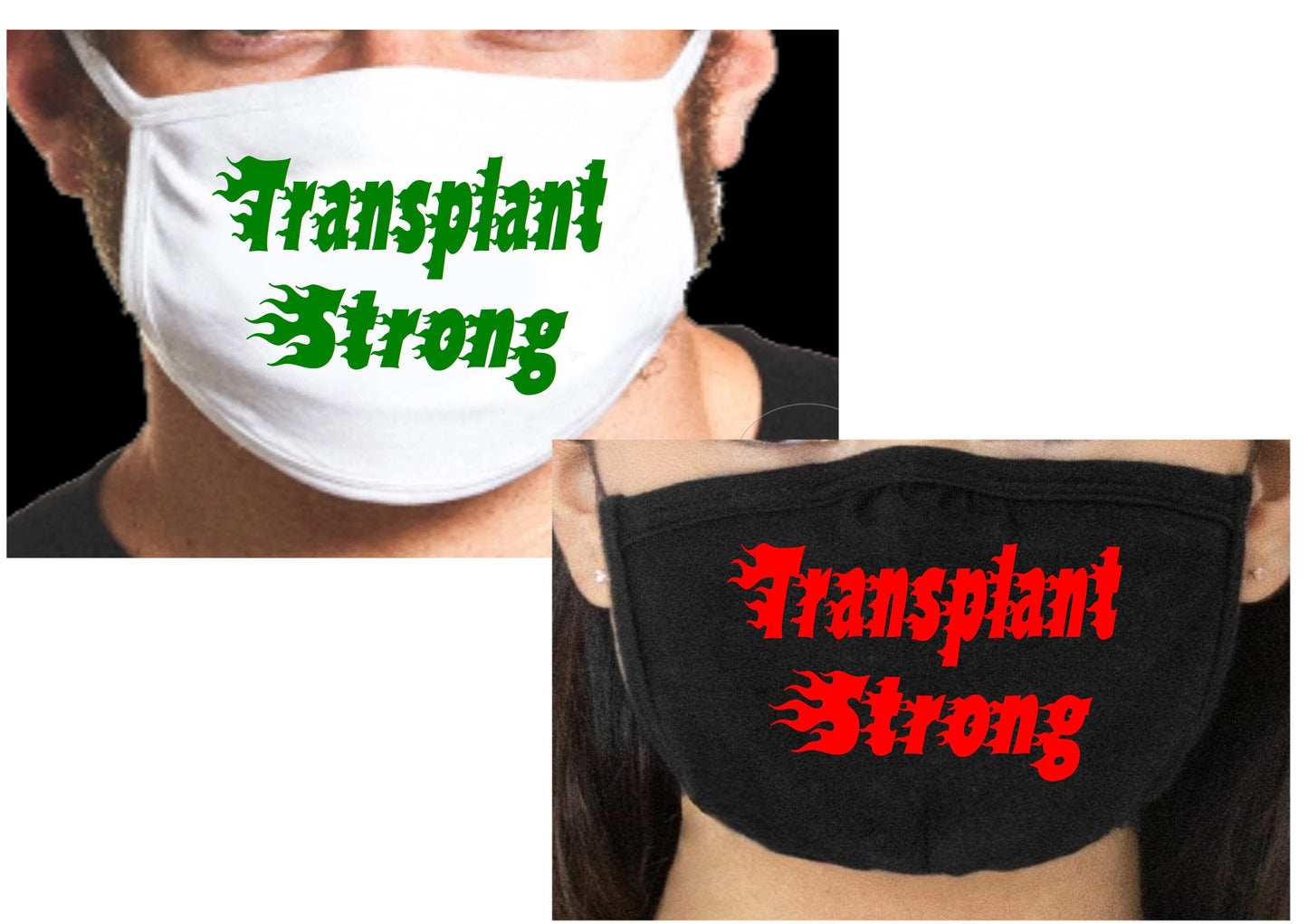 Transplant Strong cotton face mask with white HTV graphic, approx. 4×3 in, reusable, non‑medical