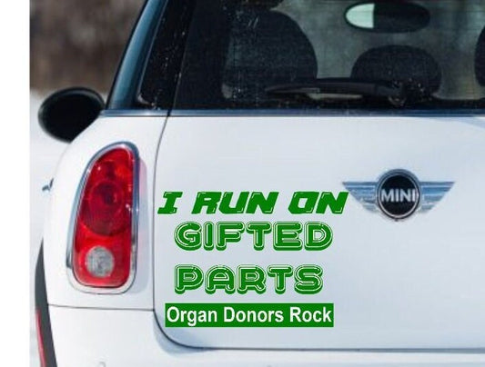 I Run on Gifted Parts Decal Sticker, I Run on Spare Parts, Organ Donor Decal, Organ Donation Decal, Organ Donor Sticker, Organ Donors Rock