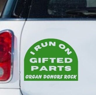 I Run on Gifted Parts Decal Sticker, I Run on Spare Parts, Organ Donor Decal, Organ Donation Decal, Organ Donor Sticker, Organ Donors Rock