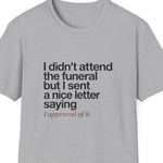 I didn’t attend the funeral… witty text tee, Sport Grey, flat lay