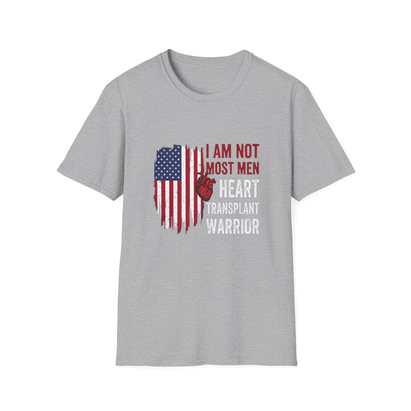 I Am Not Most Men, Heart Transplant Warrior, Heart American flag T-Shirt | Patriotic graphic tee
