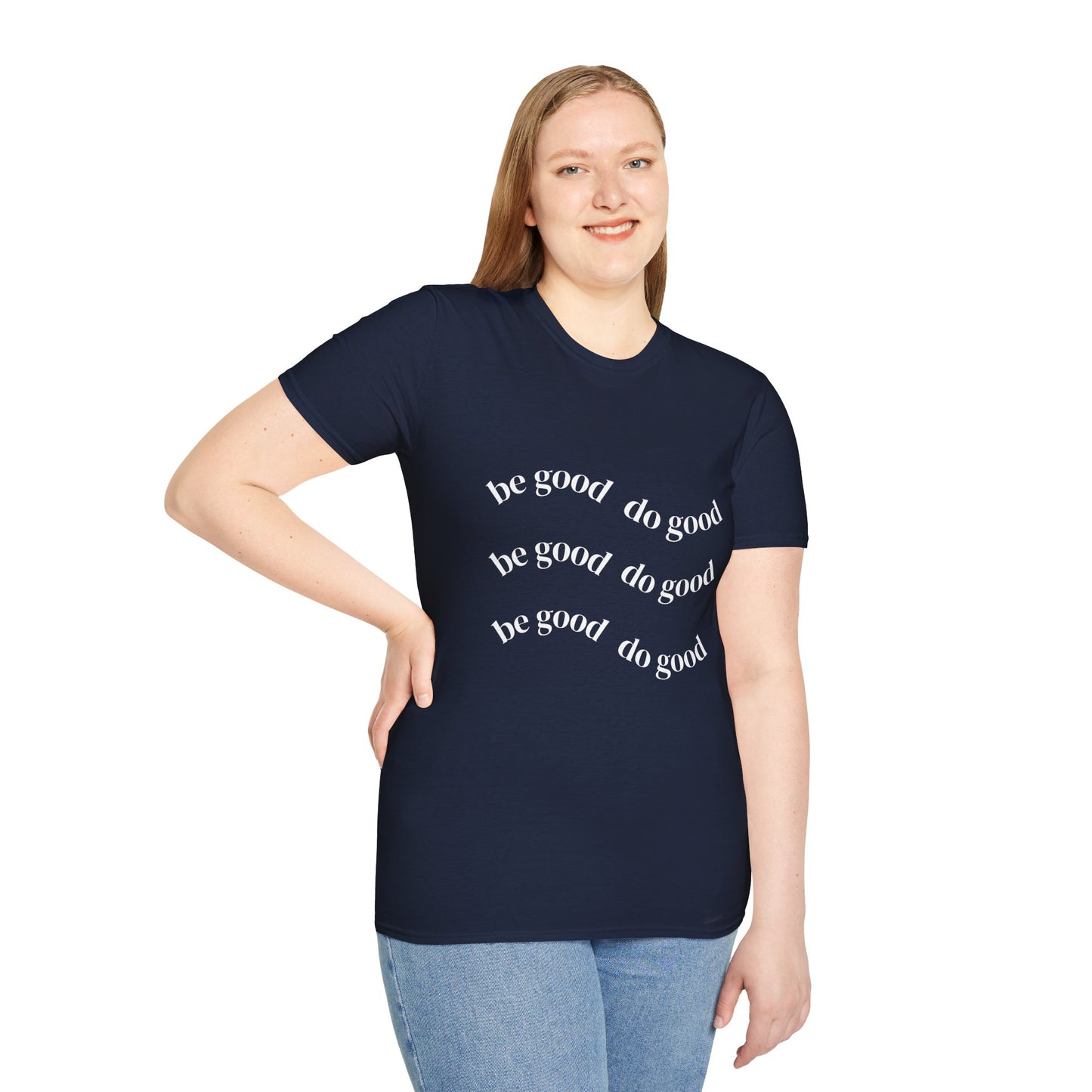 Be Good Do Good T-Shirt — Positive Message Casual Tee