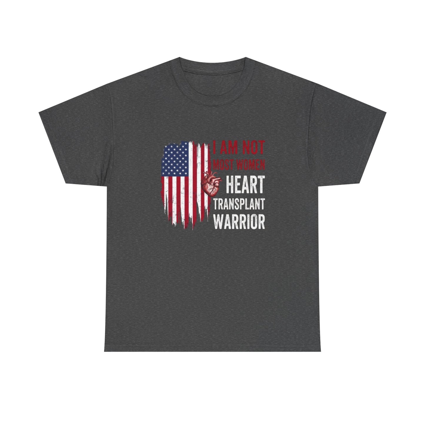 Heart Transplant Warrior T‑Shirt — I Am Not Most Women Patriotic Flag Tee