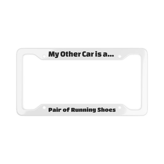 Funny License Plate Frame, My Other Car is a Pair of Running Shoes, Gift for Runners, Car Accessory, Unique Humor Decor