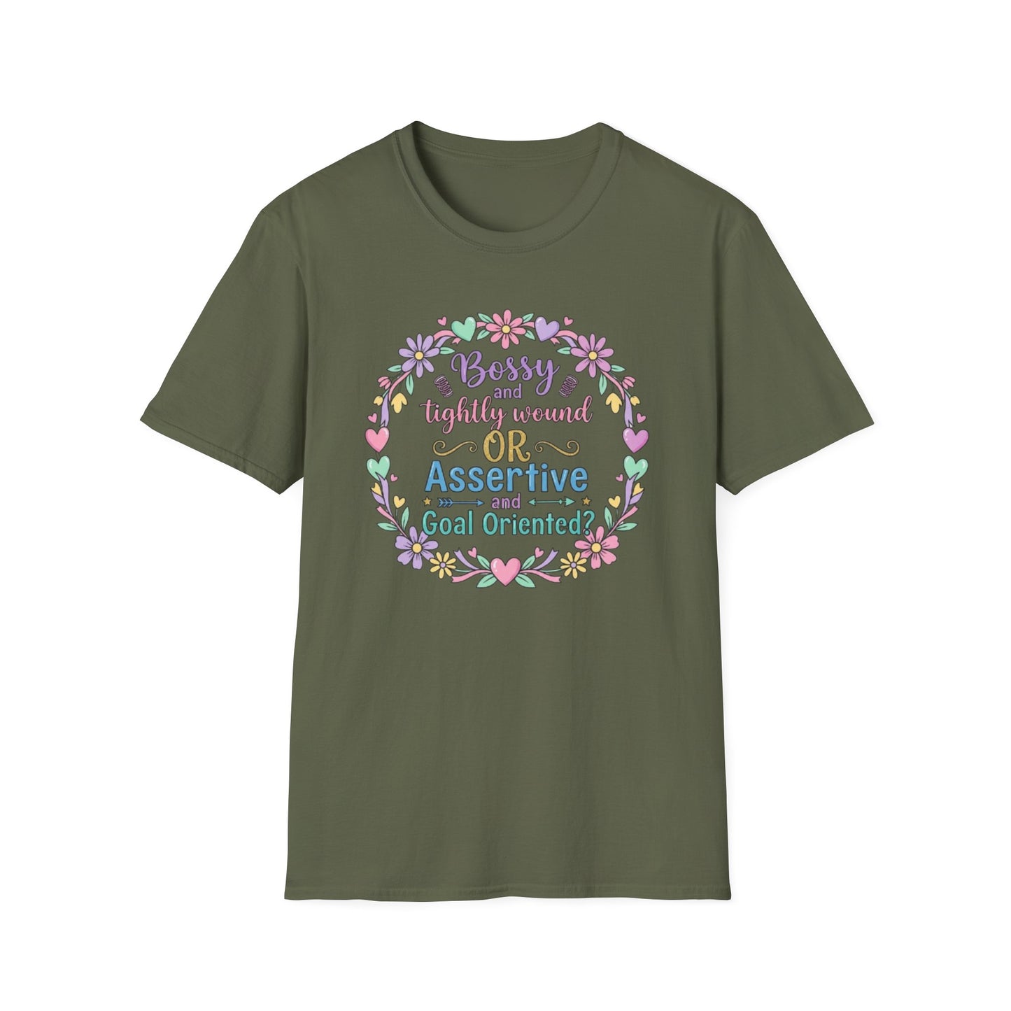 Assertive & Goal Oriented T-Shirt — “Bossy and Tightly Wound or Assertive & Goal Oriented?” Floral Graphic Tee