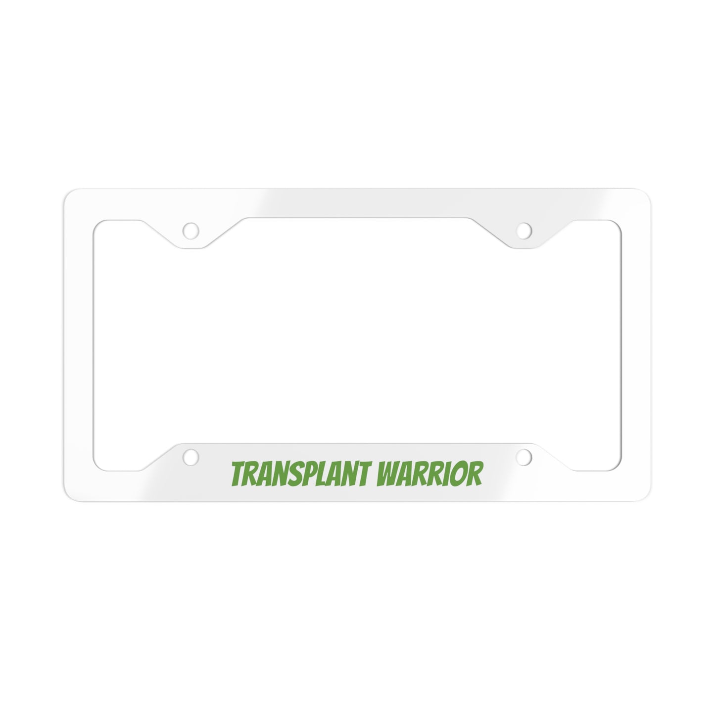Transplant Warrior Metal License Plate Frame