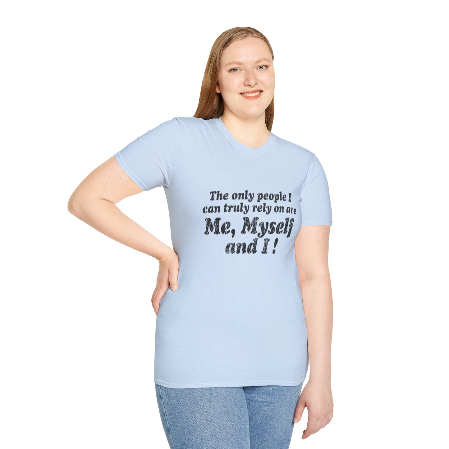 Me, Myself and I T-Shirt — Funny Independent Self-Reliant Tee