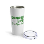 Donate Life 20oz Vacuum‑Insulated Tumbler | USAVinyls
