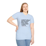 “I Didn’t Attend the Funeral…” Sarcastic Tee | USAVinyls