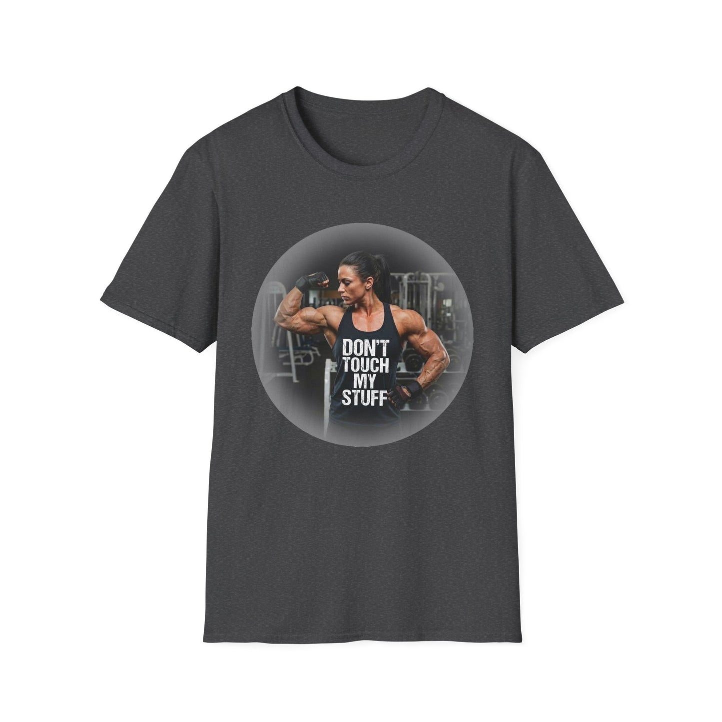 Dont Touch My Stuff Bodybuilder Shirt | Gym Muscle Workout Tee - Other Shirt Types Available
