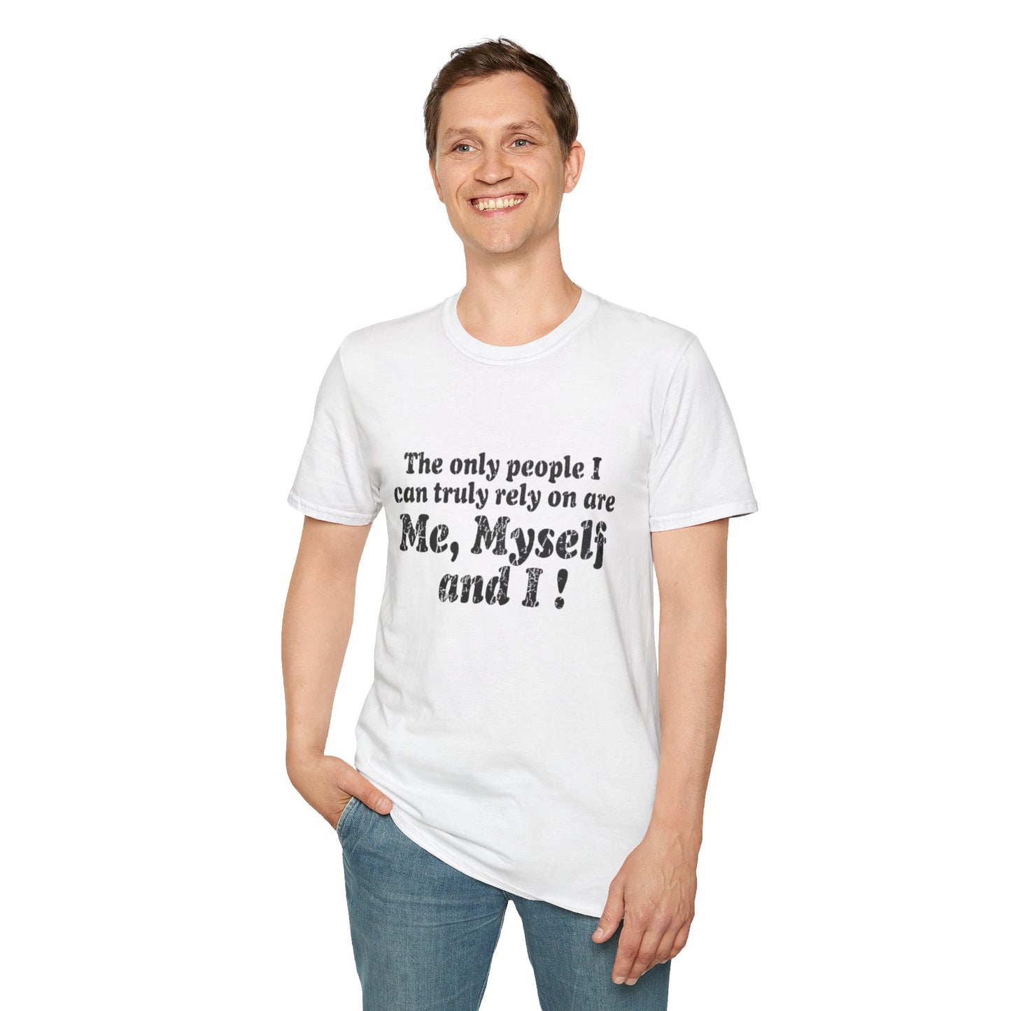 Me, Myself and I T-Shirt — Funny Independent Self-Reliant Tee