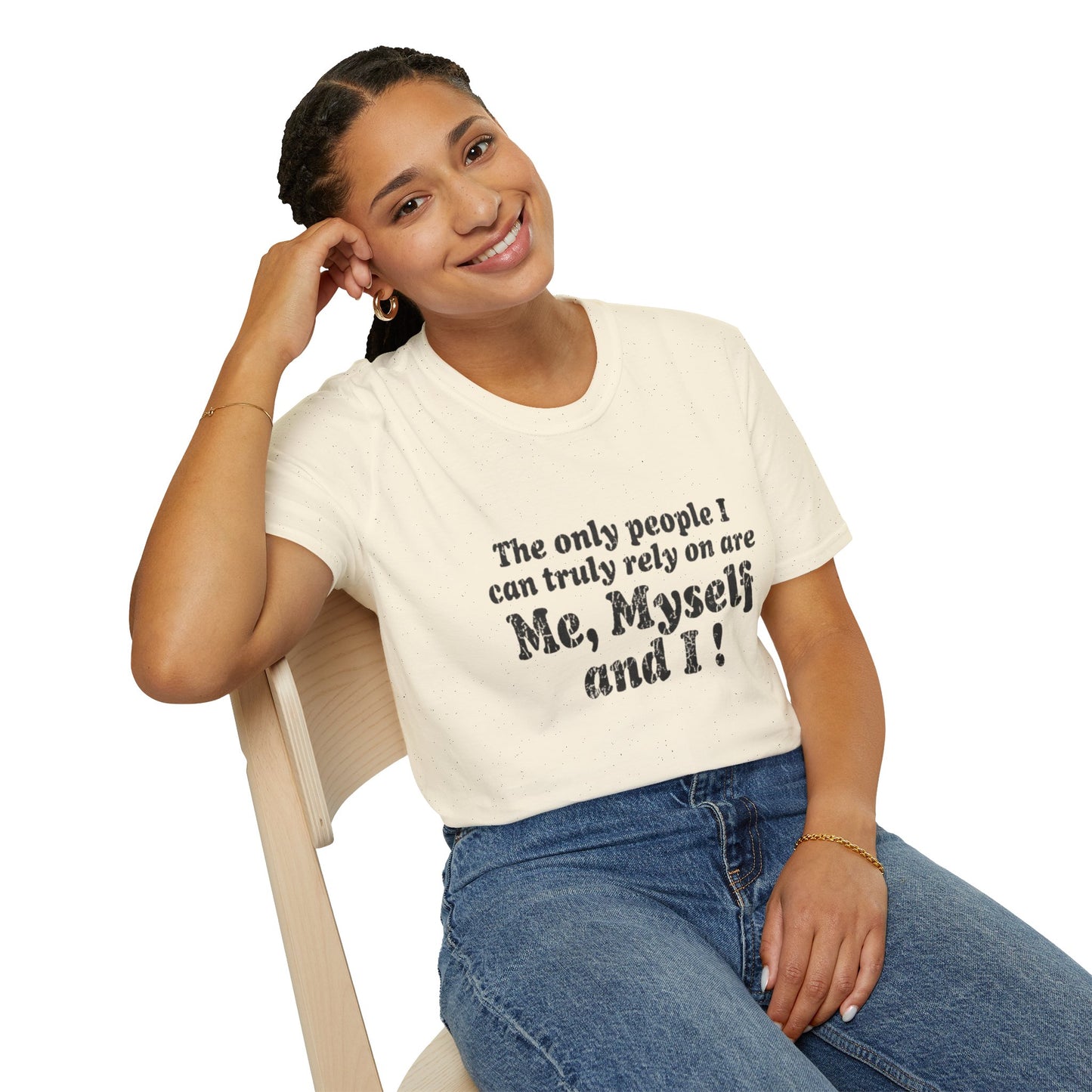 Me, Myself and I T-Shirt — Funny Independent Self-Reliant Tee