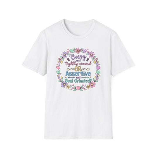 Assertive & Goal Oriented T-Shirt — “Bossy and Tightly Wound or Assertive & Goal Oriented?” Floral Graphic Tee
