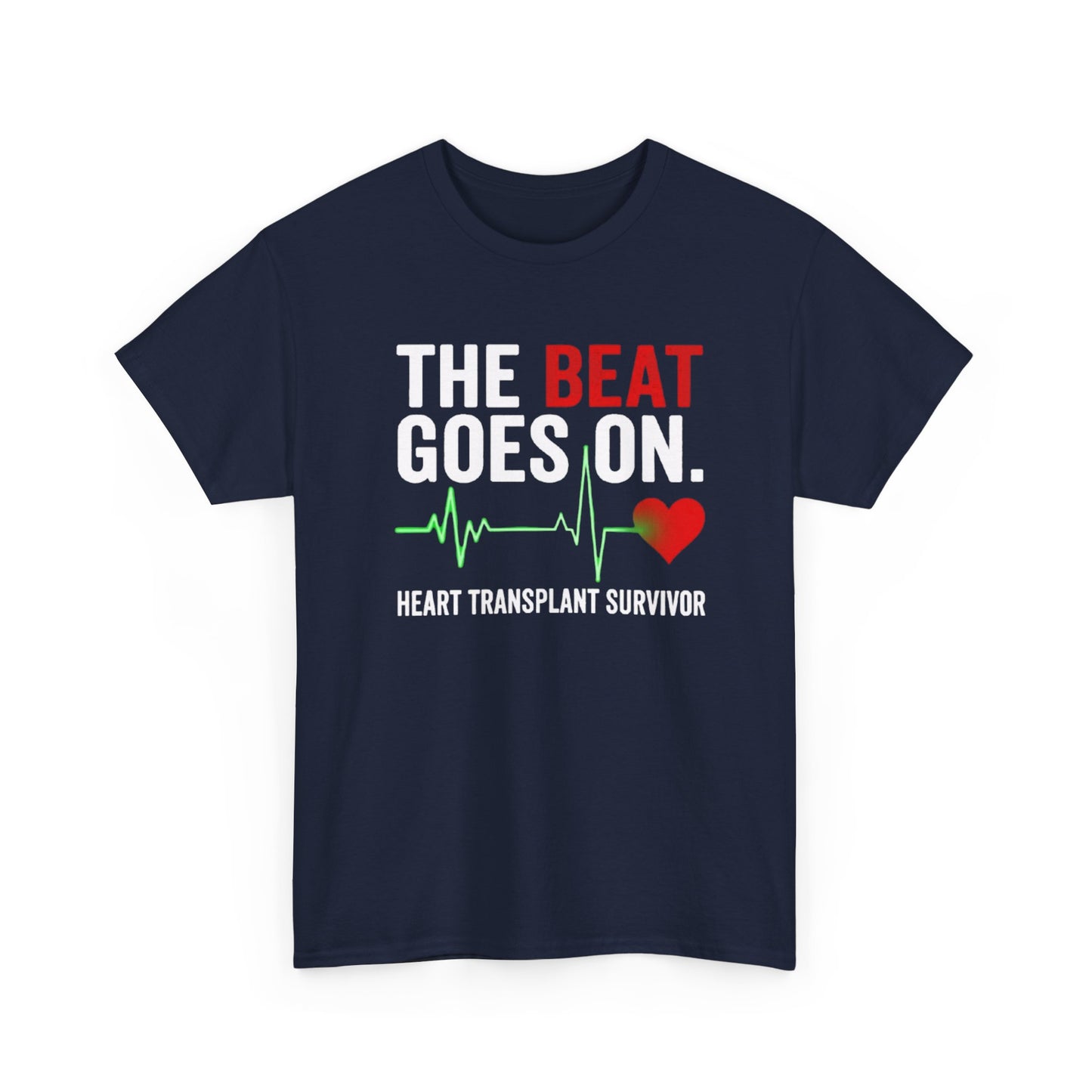 Heart Transplant Survivor T-Shirt - "The Beat Goes On" Cardiovascular Awareness Tee