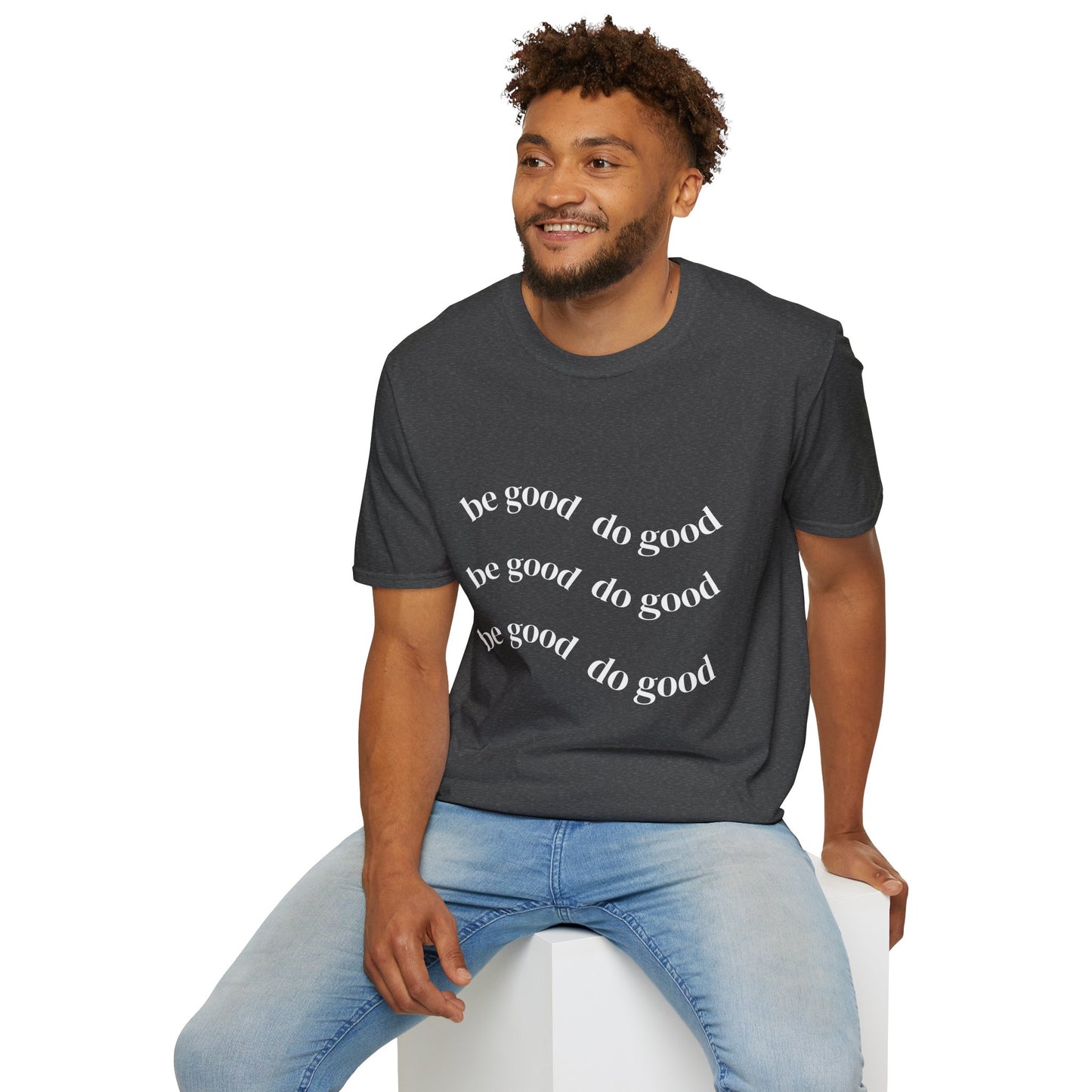 Be Good Do Good T-Shirt — Positive Message Casual Tee