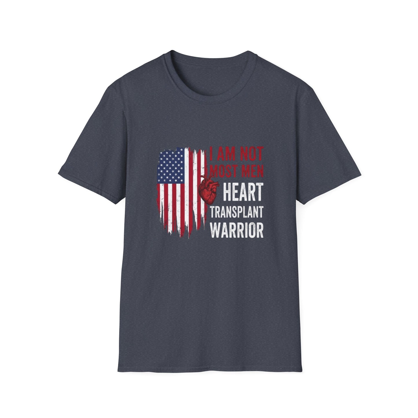 I Am Not Most Men, Heart Transplant Warrior, Heart American flag T-Shirt | Patriotic graphic tee