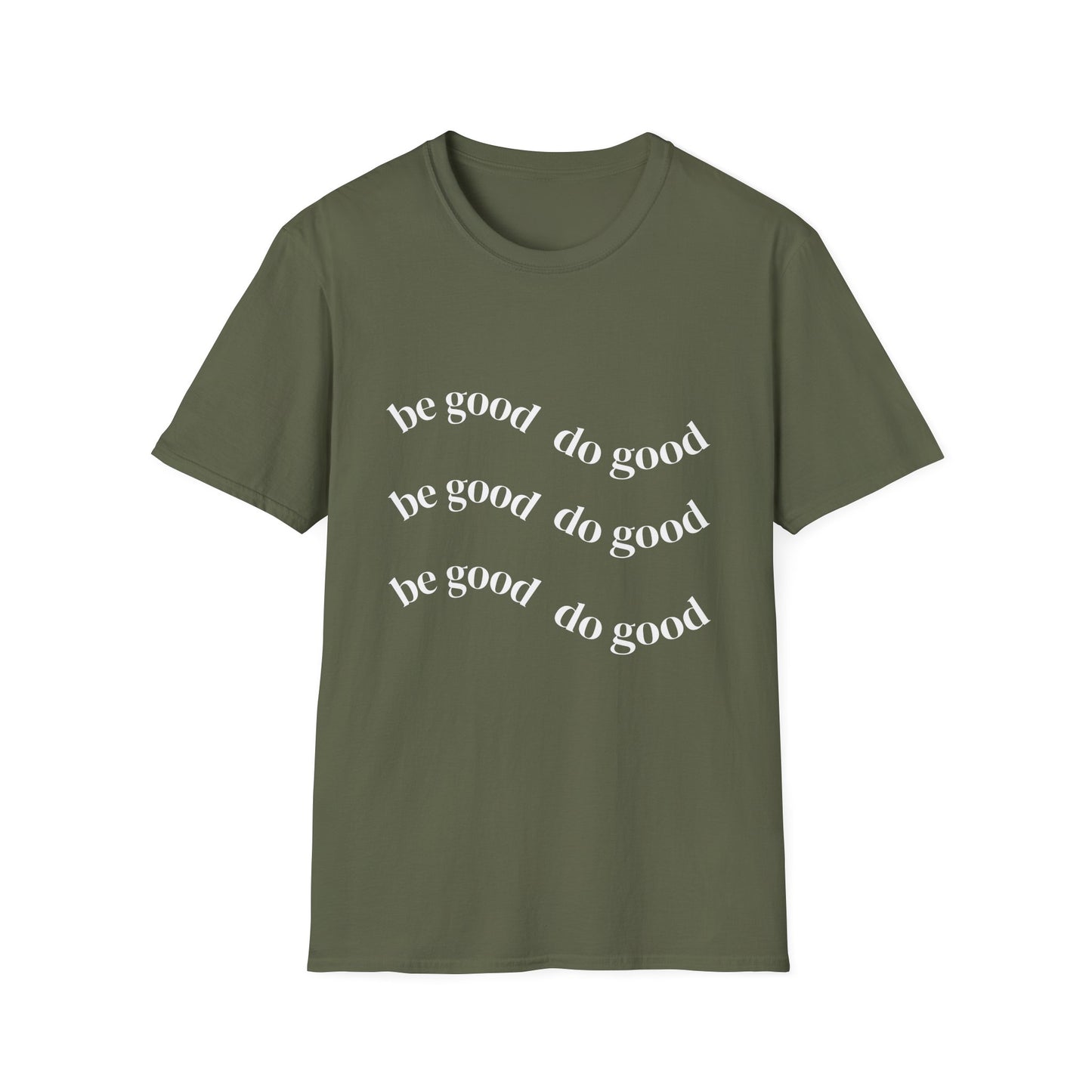 Be Good Do Good T-Shirt — Positive Message Casual Tee