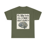 My Life Feels Like a Test I Didn’t Study For Tee | USAVinyls
