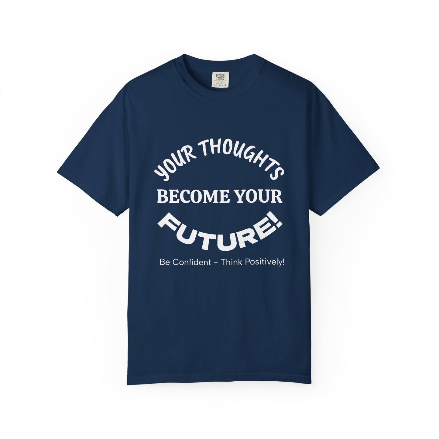 Your Thoughts Become Your Future T-shirt | Inspirational Motivational Tee