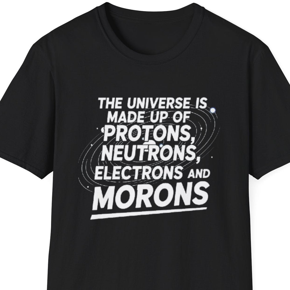 Protons, Neutrons, Electrons & Morons funny science t‑shirt, unisex fit, minimalist front print, black