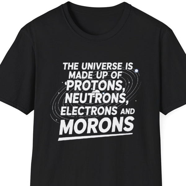 Protons, Neutrons, Electrons & Morons funny science t‑shirt, unisex fit, minimalist front print, black