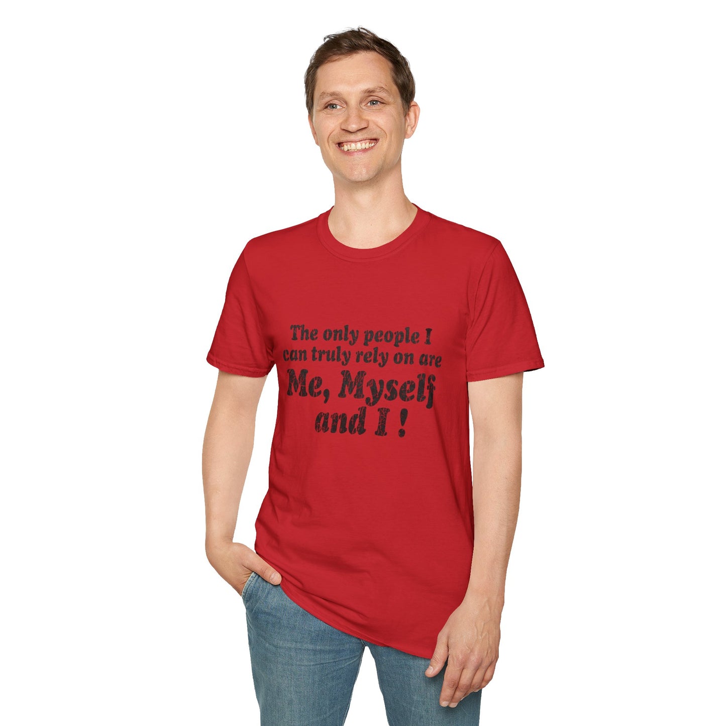 Me, Myself and I T-Shirt — Funny Independent Self-Reliant Tee