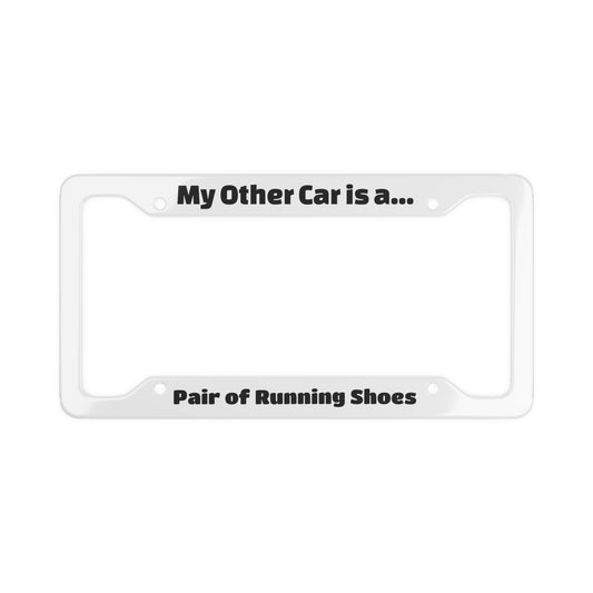 Funny License Plate Frame, My Other Car is a Pair of Running Shoes, Gift for Runners, Car Accessory, Unique Humor Decor