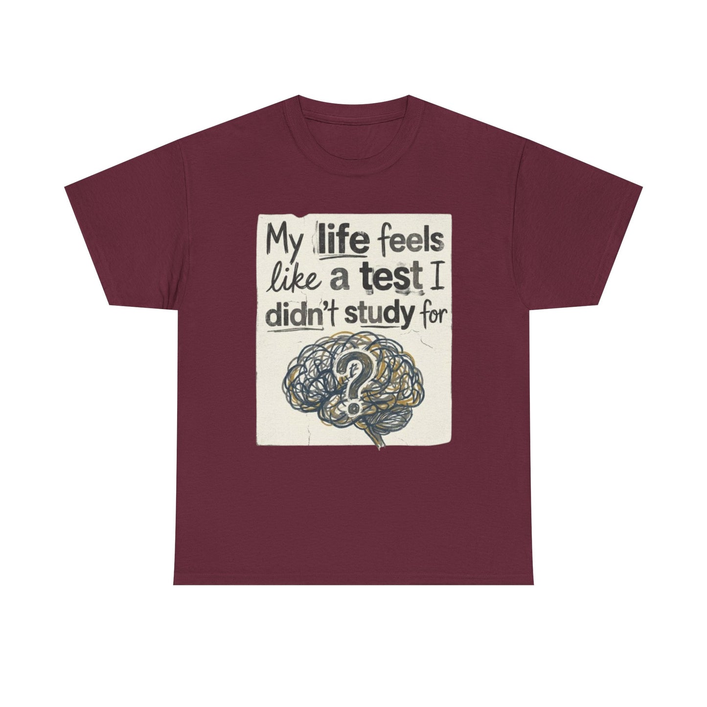 My Life Feels Like a Test I Didnt Study For T-Shirt, Brain Question Mark Tee