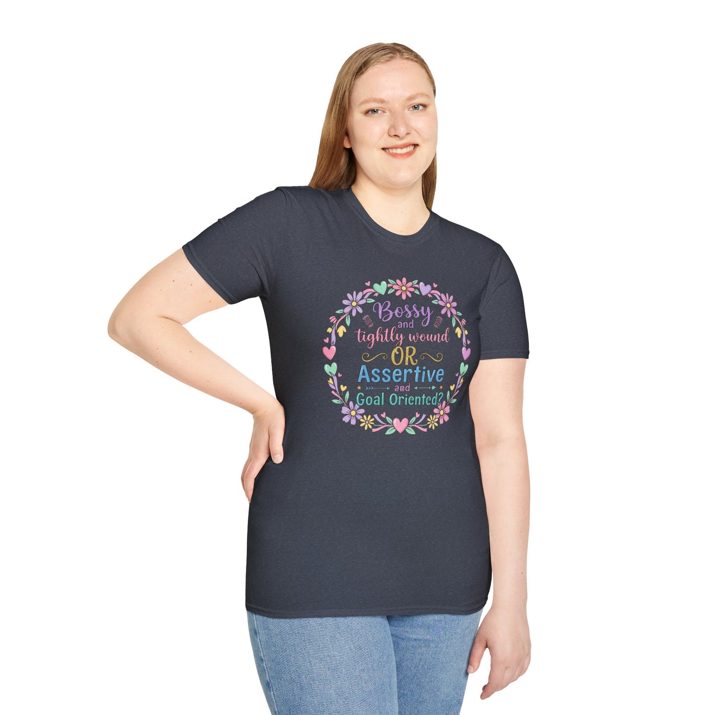 Assertive & Goal Oriented T-Shirt — “Bossy and Tightly Wound or Assertive & Goal Oriented?” Floral Graphic Tee