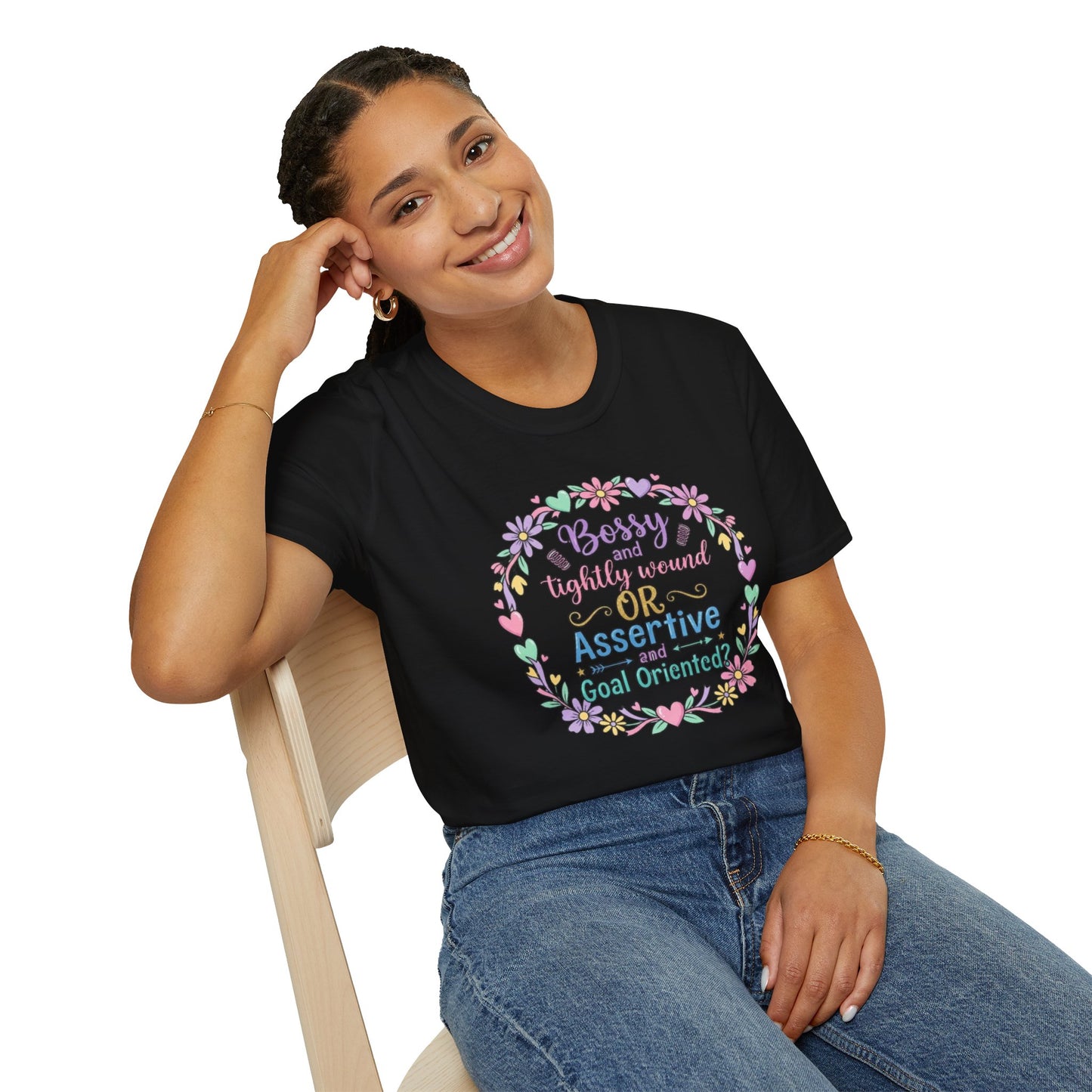 Assertive & Goal Oriented T-Shirt — “Bossy and Tightly Wound or Assertive & Goal Oriented?” Floral Graphic Tee