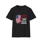 Heart Transplant Warrior Tee — I Am Not Most Men | USAVinyls