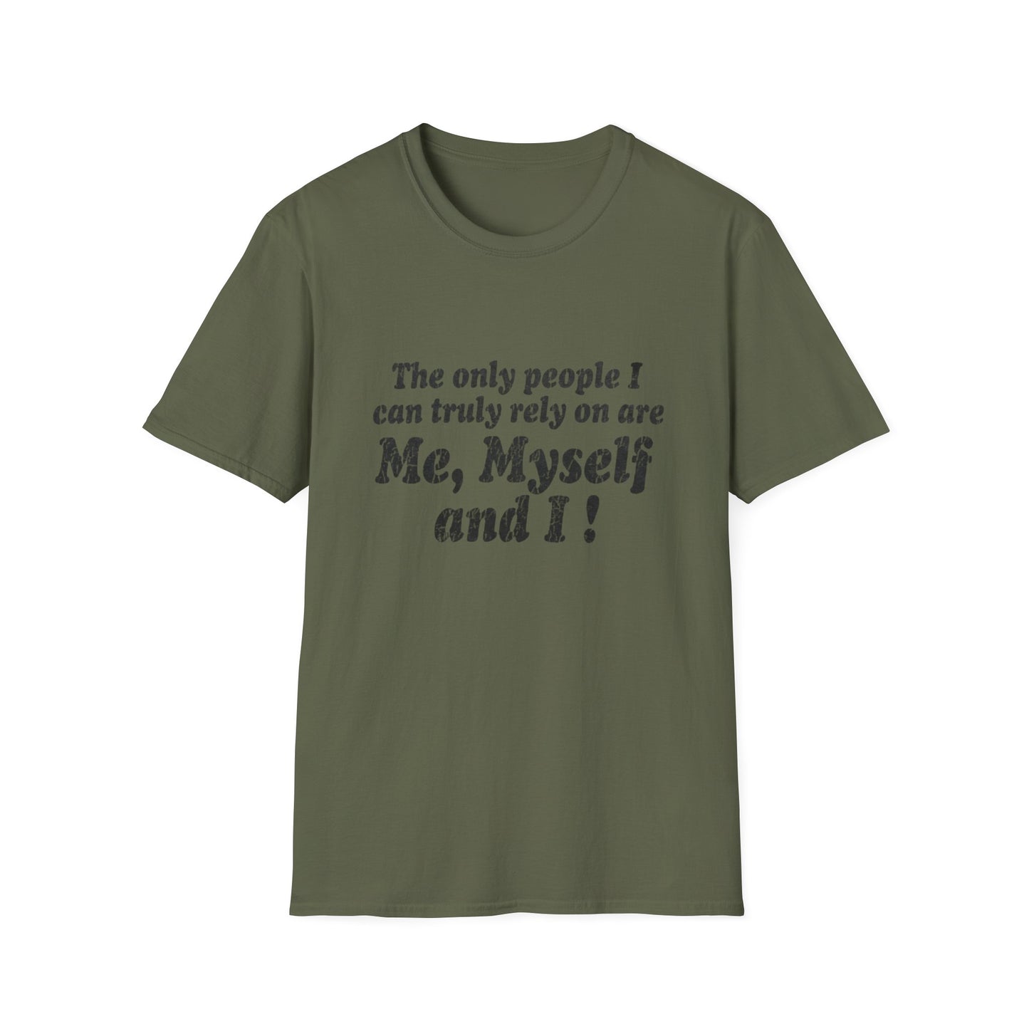 Me, Myself and I T-Shirt — Funny Independent Self-Reliant Tee