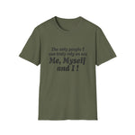 Me, Myself & I Funny Self‑Reliant Tee | USAVinyls