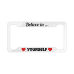 “Believe in Yourself matte aluminum license plate frame, 12.2×6.3, pre‑drilled holes”