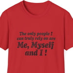“‘The only people I can truly rely on are Me, Myself and I!’ slogan tee, Sport Grey, ring‑spun cotton, flat lay.