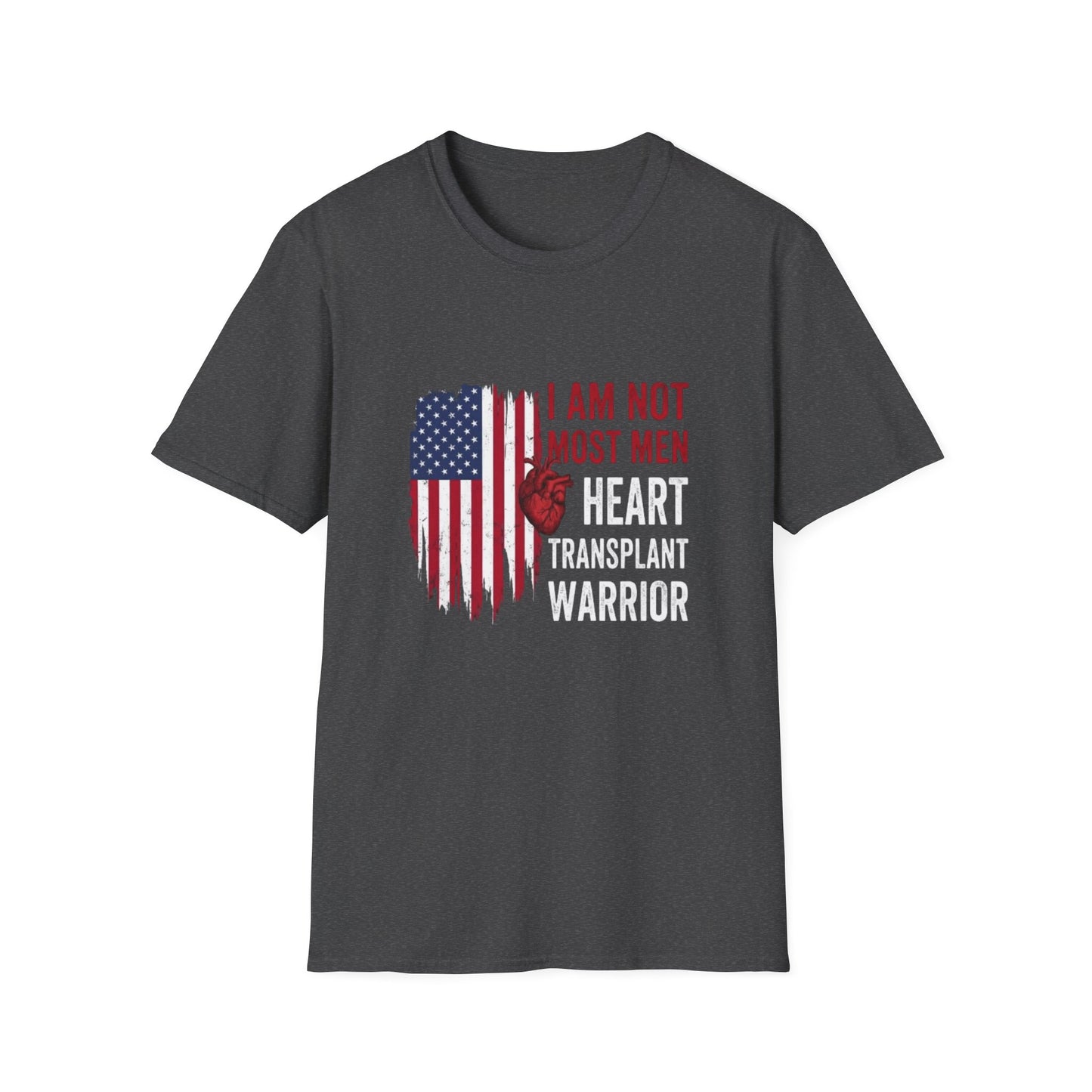 I Am Not Most Men, Heart Transplant Warrior, Heart American flag T-Shirt | Patriotic graphic tee