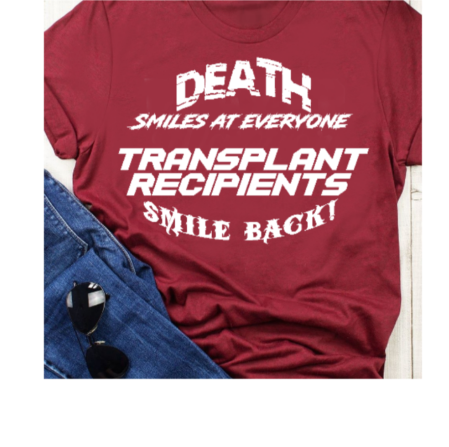 Death Smiles at Everyone Transplant Recipients Smile Back T-shirt