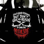 Black car hood with white and red "I'm a Good Person But Don't Give Me a Reason To Show You My Evil Side" skull vinyl decal sticker

