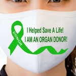 I AM AN ORGAN DONOR MASK, white mask with green vinyl lettering