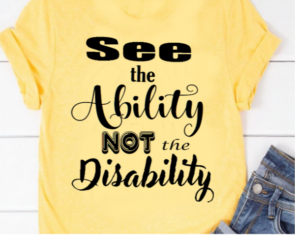 “See the Ability, Not the Disability unisex graphic t‑shirt, black with white HTV text, front view”