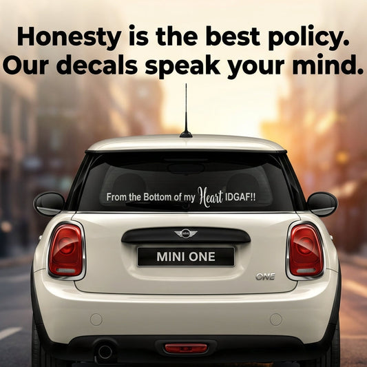 “IDGAF vinyl car decal, ‘From the Bottom of My Heart’ text, white”