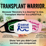 “Transplant Warrior" cotton face mask with green HTV graphic, approx. 4×3 in, reusable, non‑medical