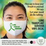White face mask with green ribbon and 'Lung Transplant Survivor' text on a white background
