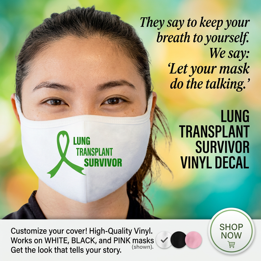 White face mask with green ribbon and 'Lung Transplant Survivor' text on a white background