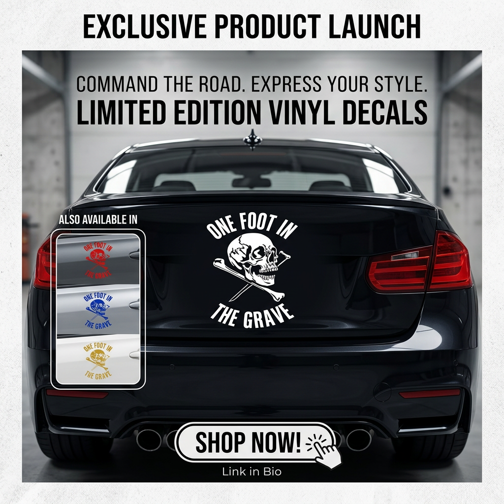 “One Foot in the Grave" vinyl car window decal, white, 15×20, die‑cut with no background on  rear of car