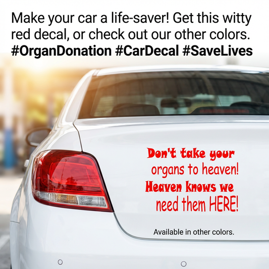 “Don’t Take Your Organs to Heaven vinyl car window decal, white, 10‑inch width”