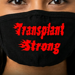 Transplant Strong cotton face mask with white HTV graphic, approx. 4×3 in, reusable, non‑medical