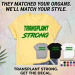 “Transplant Strong" unisex graphic t‑shirt, yellow with green HTV text, front view”