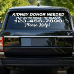Kidney Donor Needed custom car window decal with phone number, white, 16×32 in, die‑cut with no background on tinted rear glass