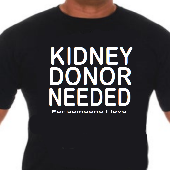 Kidney Donor Needed unisex graphic t‑shirt, black with white HTV text, front view